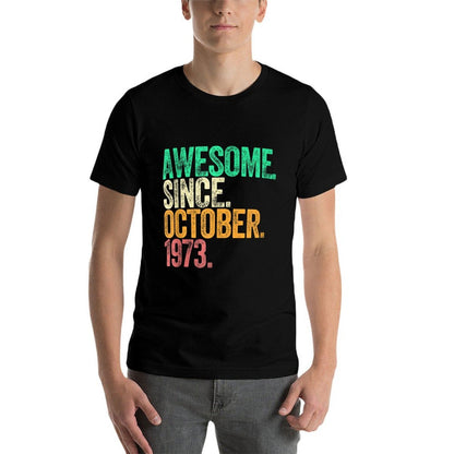 Awesome Since October 1973 50 Years Old 50th Birthday  Wrinkle-resistant T-Shirt