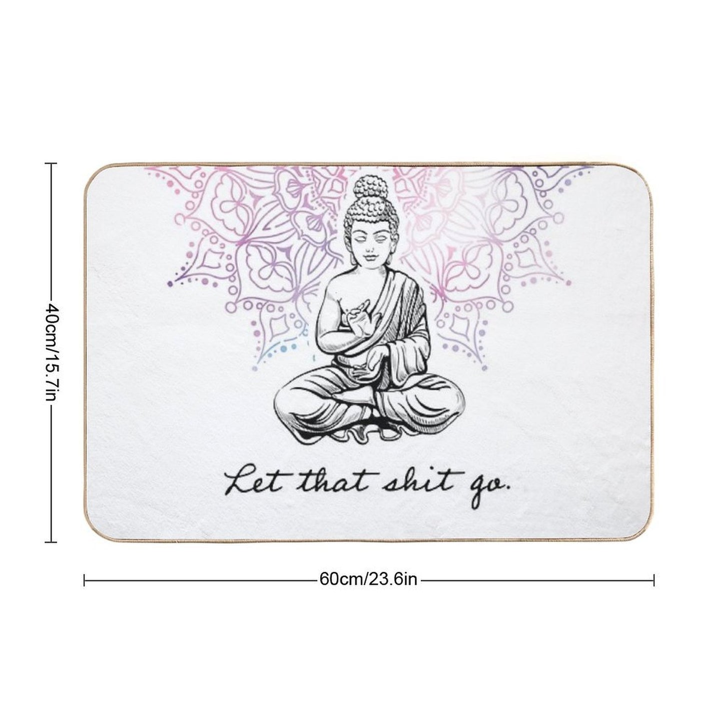 Let That Shit Go. - Buddhism Quote Durable Bath Mat