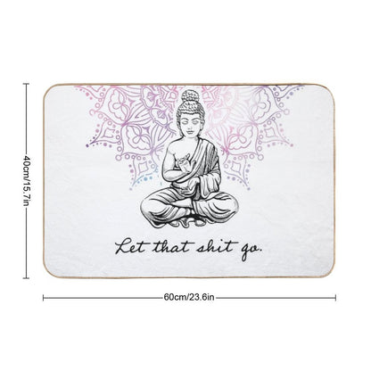 Let That Shit Go. - Buddhism Quote Durable Bath Mat