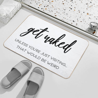 Shower Curtain - Get Naked  Easy Maintenance Bath Mat