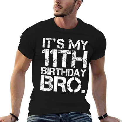 It's My 11th Birthday Bro, HBD Party 11 Year Old Birthday Comfortable T-Shirt
