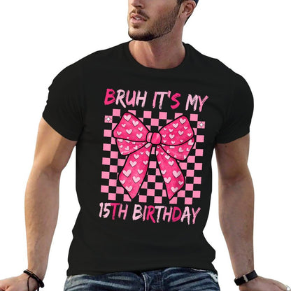 Bruh It's My 15th Birthday Coquette Bow 15 Year Old  Cotton T-Shirt