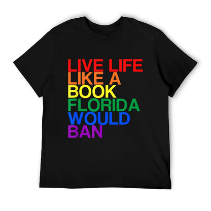 Live Like Book In Florida. LGBTQ Rainbow Gift, LGBTQIA Pride Graphic-printed T-Shirt