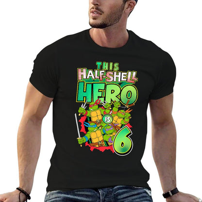 Mademark Xnage Mutant Ninja Turtles -nage Mutant Ninja Turtles This Half Shell Hero Is 6  Odor-resistant T-Shirt