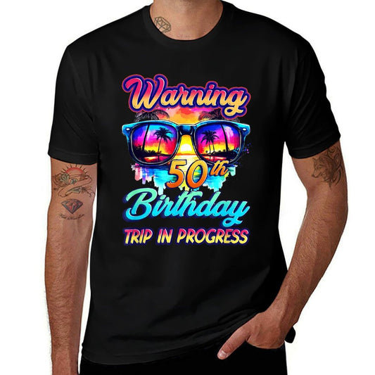Funny 50 Years Old Warning 50Th Birthday Trip In Progress  Durable T-Shirt
