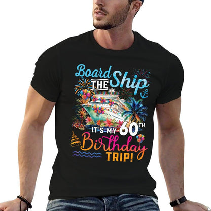 Board The Ship It's My 60th Birthday Trip Cruise Vacation  Polyester Blend T-Shirt
