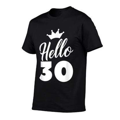 30th Birthday HELLO 30 SHIRT 30 Years Old Party Gift  Summer-ready Fabric T-Shirt