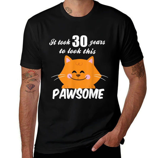30th Birthday It Took 30 Years To Look Pawsome Cat  Versatile T-Shirt