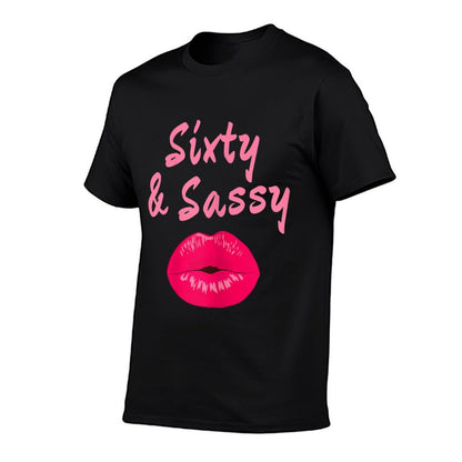 Womens Sixty & Sassy Funny 60th Birthday Gift  Versatile T-Shirt