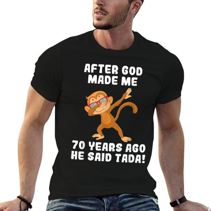 After God Made Me 70 Years Ago Man Woman 70th Birthday  Classic T-Shirt