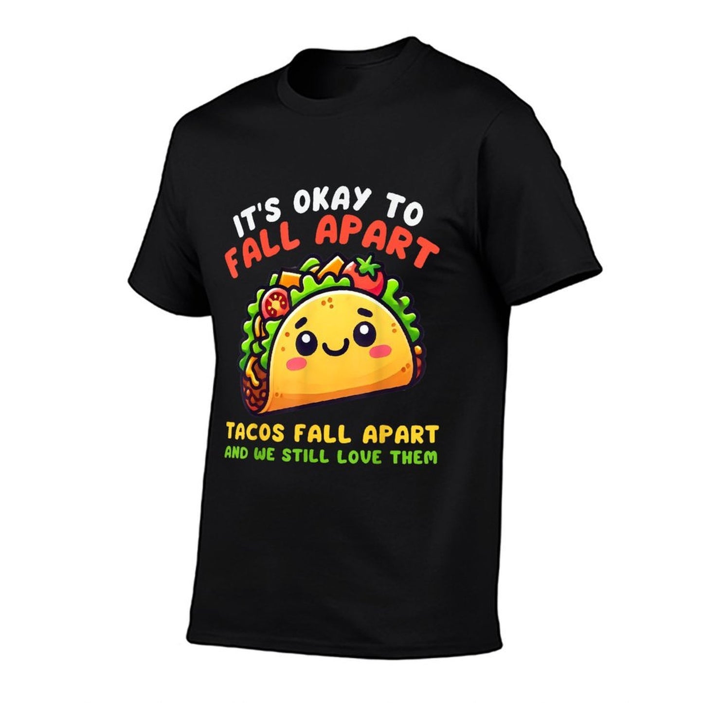 Its Okay To Fall Apart Tacos Lover Cute Taco Men Women  Breathable T-Shirt