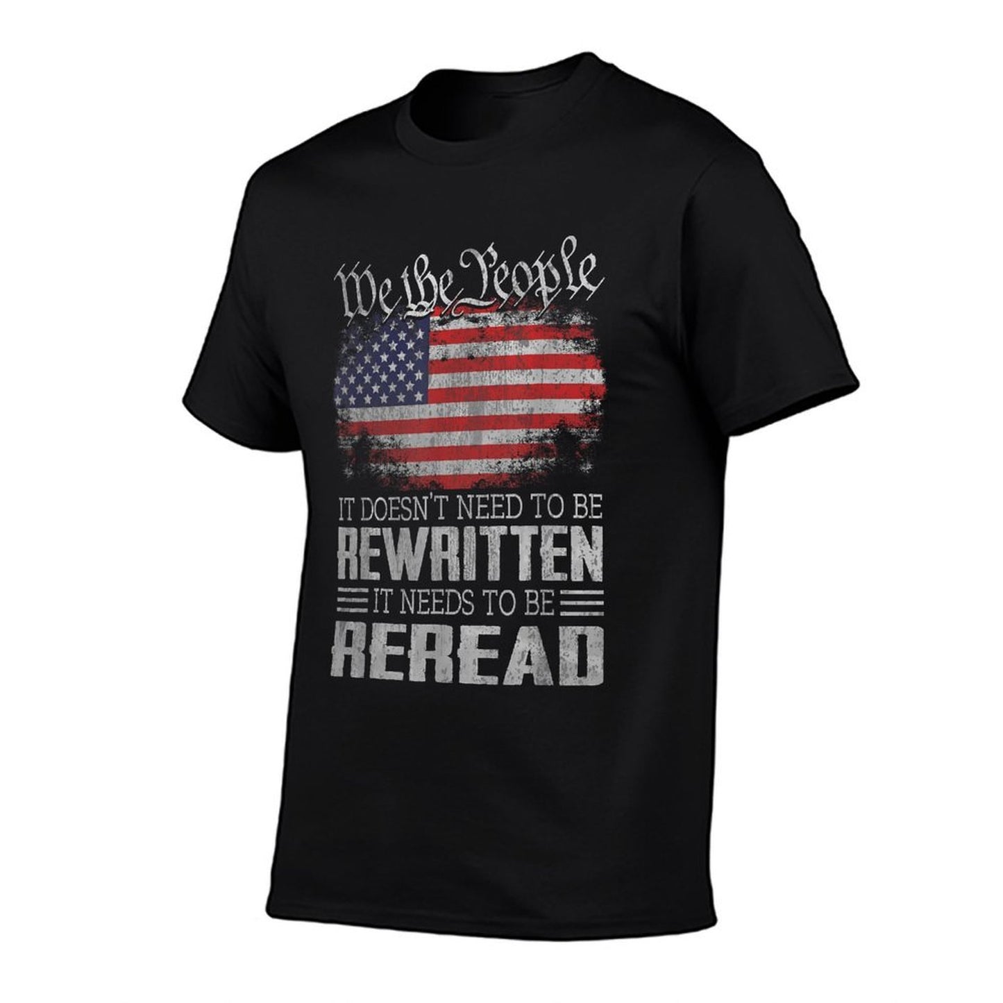 US Constitution of The USA Needs To Be Reread  Quick-drying T-Shirt