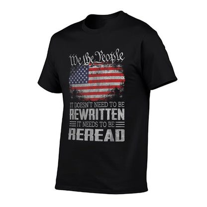 US Constitution of The USA Needs To Be Reread  Quick-drying T-Shirt
