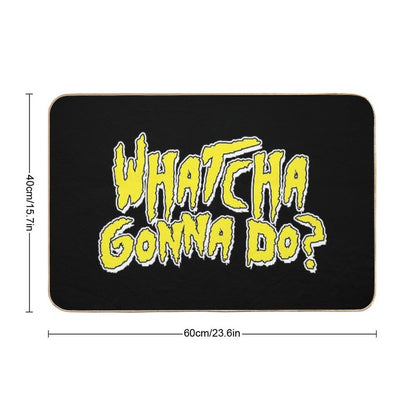 Whatcha Gonna Do - Pro Wrestling  Easy To Clean Bath Mat