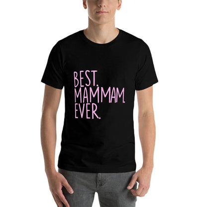 Best Mam Mam Ever  High-quality Stitching T-Shirt