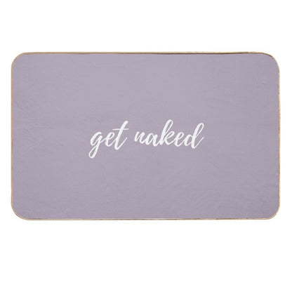 Funny Cute Get Naked Fashionable Grey Background White Words Startdecor Set  Toxin-Free Bath Mat