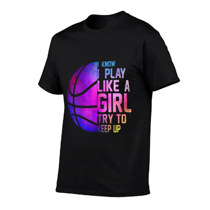 Colorful Teens& Women I Know I Play Like A Girl Basketball  Soft T-Shirt