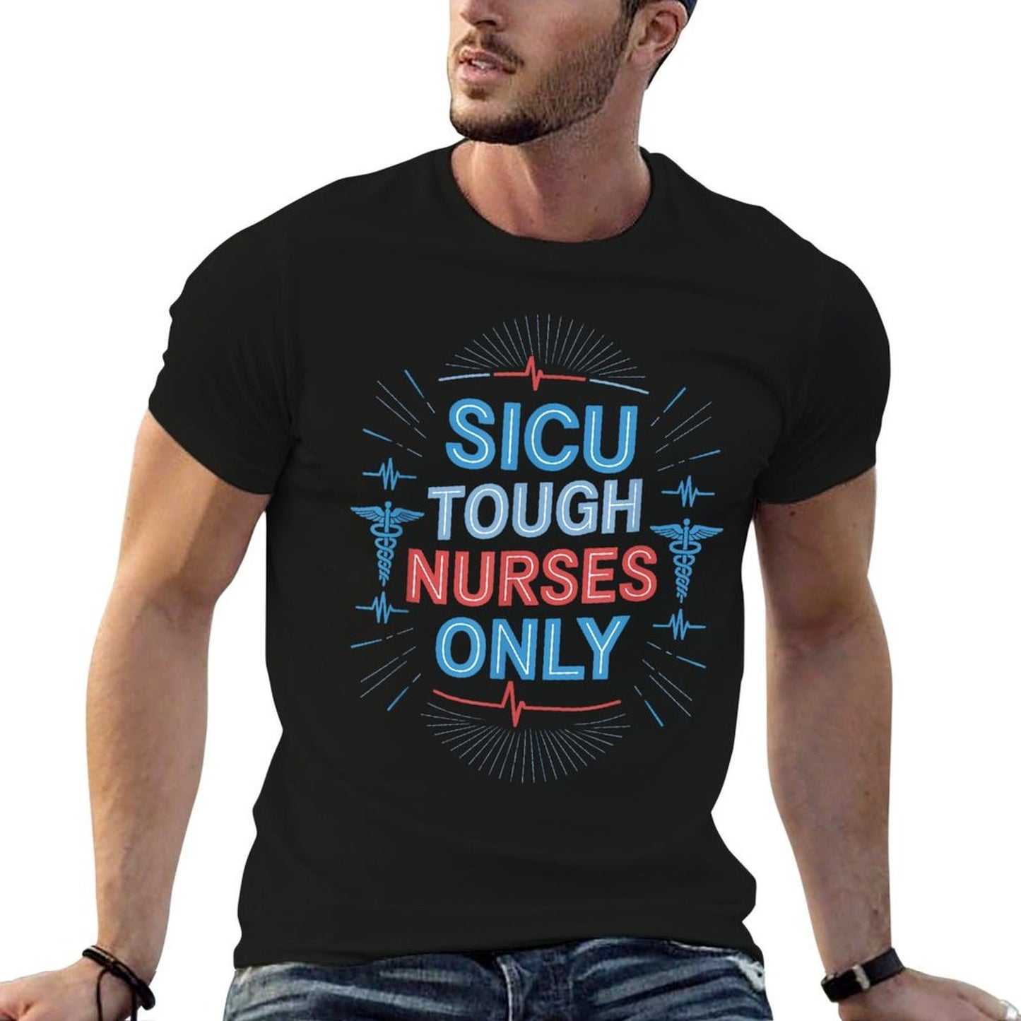 SICU Tough Nurses Only, Surgical Intensive Care Unit Nursing  Versatile T-Shirt