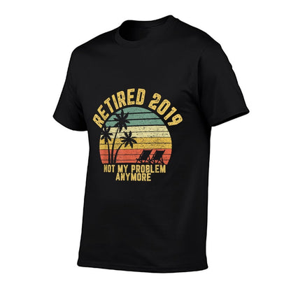 Retired 2019 Not My Problem Anymore Retirement Gift  Ribbed Collar T-Shirt