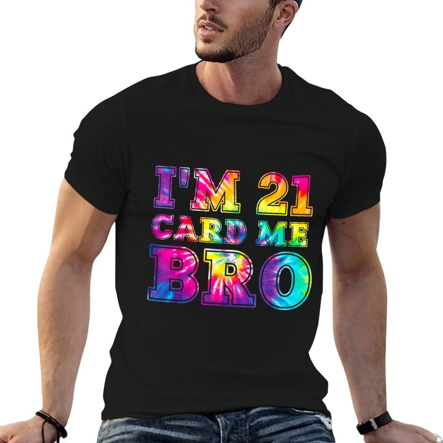 I'm 21 Card Me Bro 21st Birthday Pajamas Tie Dye  Fade-proof Color T-Shirt