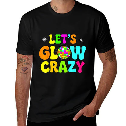Let's Glowing Crazy Groovy Birthday Team Party Matching  Odor-resistant T-Shirt
