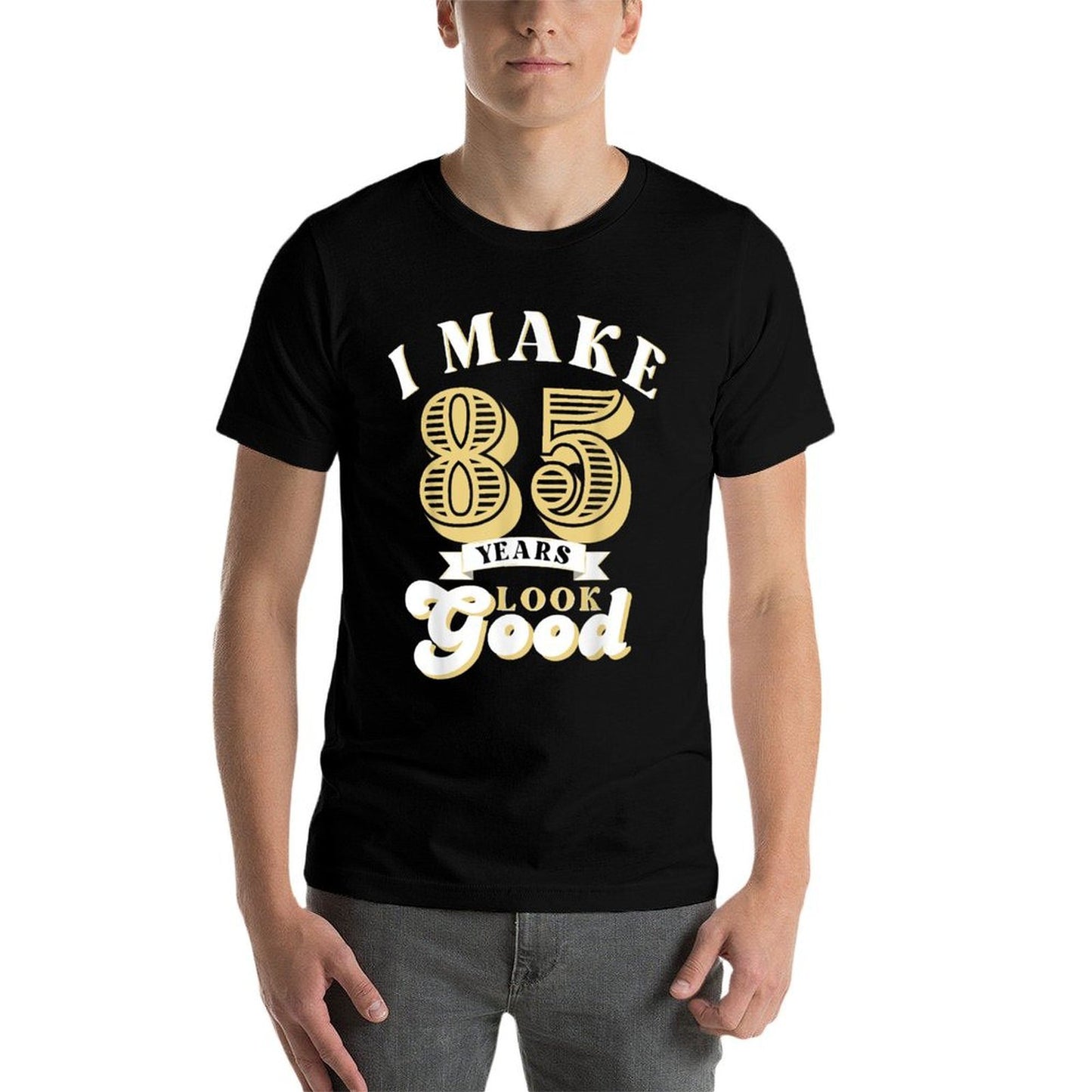 I Make 85 Look Good 85 Years Old Birthday Gifts  Stretchy T-Shirt