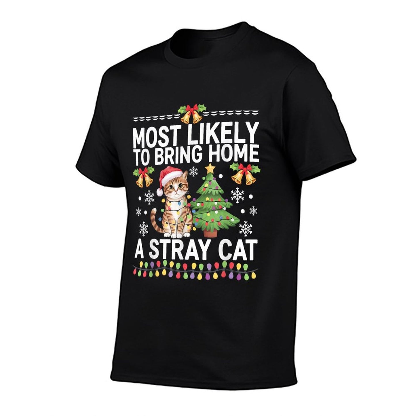 Most Likely to Bring Home A Stray Cat Christmas Design  Cotton T-Shirt
