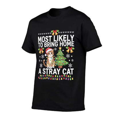 Most Likely to Bring Home A Stray Cat Christmas Design  Cotton T-Shirt