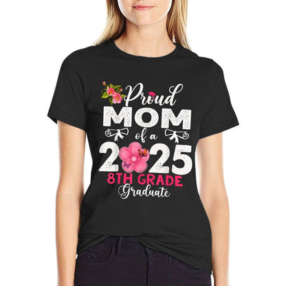 Funny Proud Mom of A Class of 2025 8th Grade Graduate  Rolled Sleeves T-Shirt