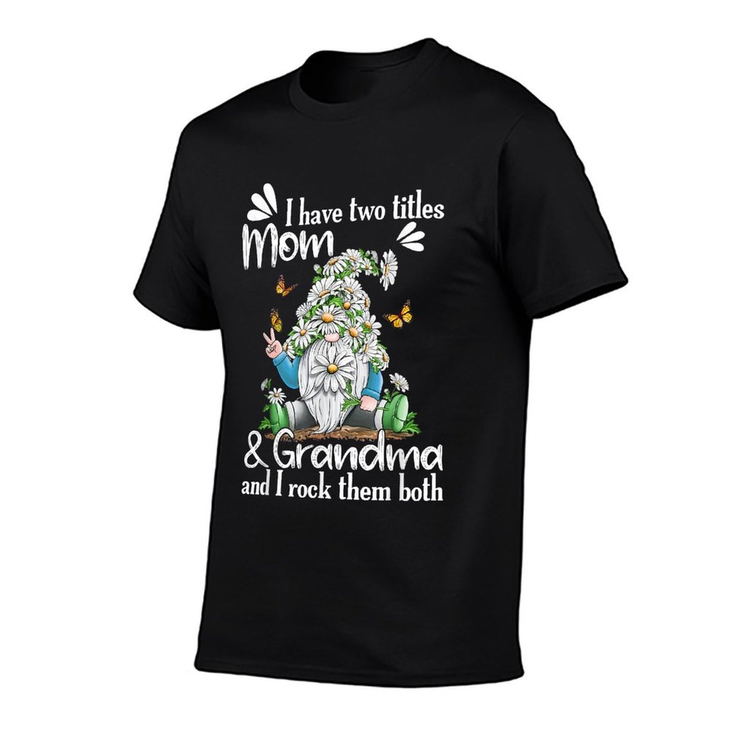I Have Two Titles MOM And Grandma Daisy Butterflies Gnome  Soft T-Shirt