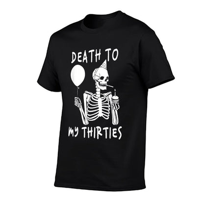 Death To My Thirties 30s Cool Turning 40th Birthday Skeleton  High-quality Stitching T-Shirt