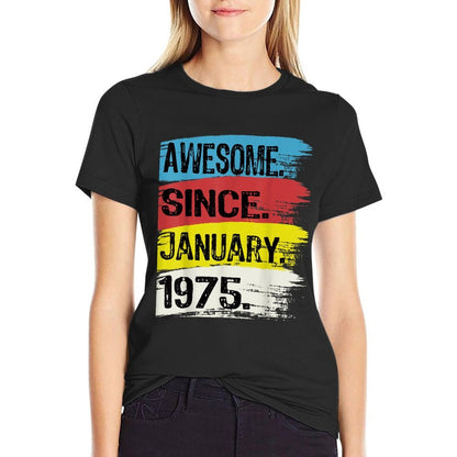 Awesome Since January 1975 Capricorn Aquarius 50th Birthday  Quick-drying T-Shirt
