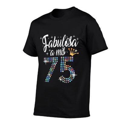 Women's 75th Birthday in Spanish Fabulosa A Mis 75 Años  Stretchy T-Shirt