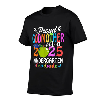 Proud Godmother of A Class of 2025 Kindergarten Graduate  Quick-drying T-Shirt