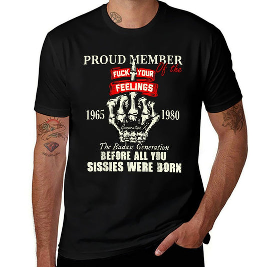 Proud Member Of The Fuck Your Feelings 1965 1980 The Badass  Breathable T-Shirt