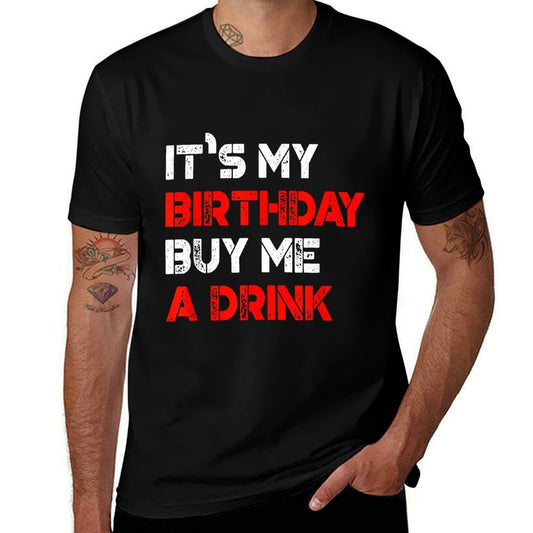 It's My Birthday Buy Me A Drink  Birthday  Trendy Pattern T-Shirt