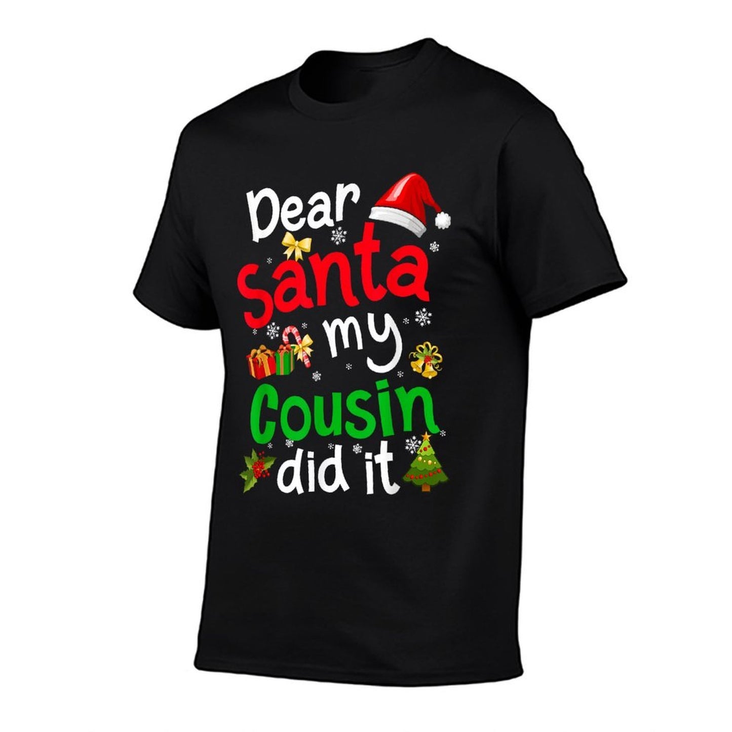 Family Funny Dear Santa My Cousin Did It Christmas Pajama  Stretchy T-Shirt