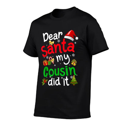 Family Funny Dear Santa My Cousin Did It Christmas Pajama  Stretchy T-Shirt