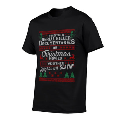Its Either Serial Killer Documentaries Or Christmas Movies Sweatshirt  Durable T-Shirt
