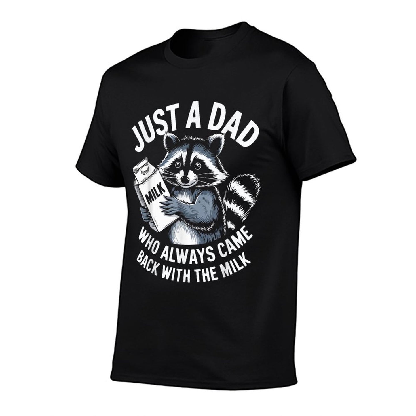 Just A Dad Who Always Came Back with The Milk Funny Father's  Summer-ready Fabric T-Shirt