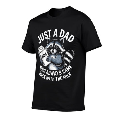 Just A Dad Who Always Came Back with The Milk Funny Father's  Summer-ready Fabric T-Shirt