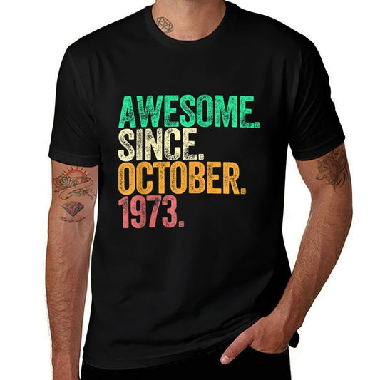 Awesome Since October 1973 50 Years Old 50th Birthday  Wrinkle-resistant T-Shirt