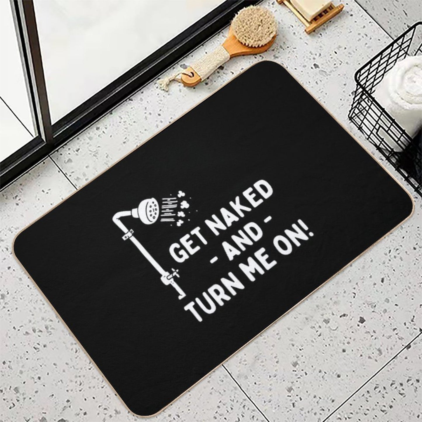 Funny Shower Get Naked And Turn Me On  Dirt-Trapping Bath Mat
