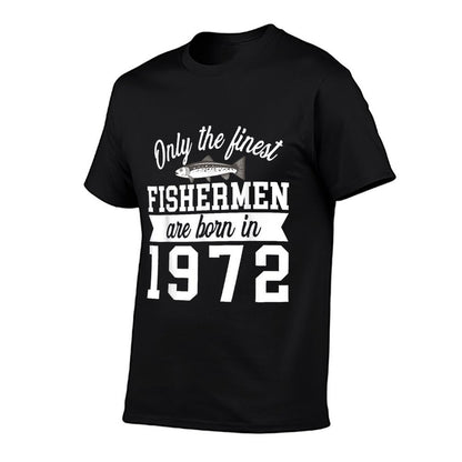 Birthday T Shirt Finest Fishermen Born In 1972 50th Birthday  Stretchy T-Shirt