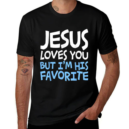 Jesus Loves You But I'm His Favorite Religion  Graphic-printed T-Shirt