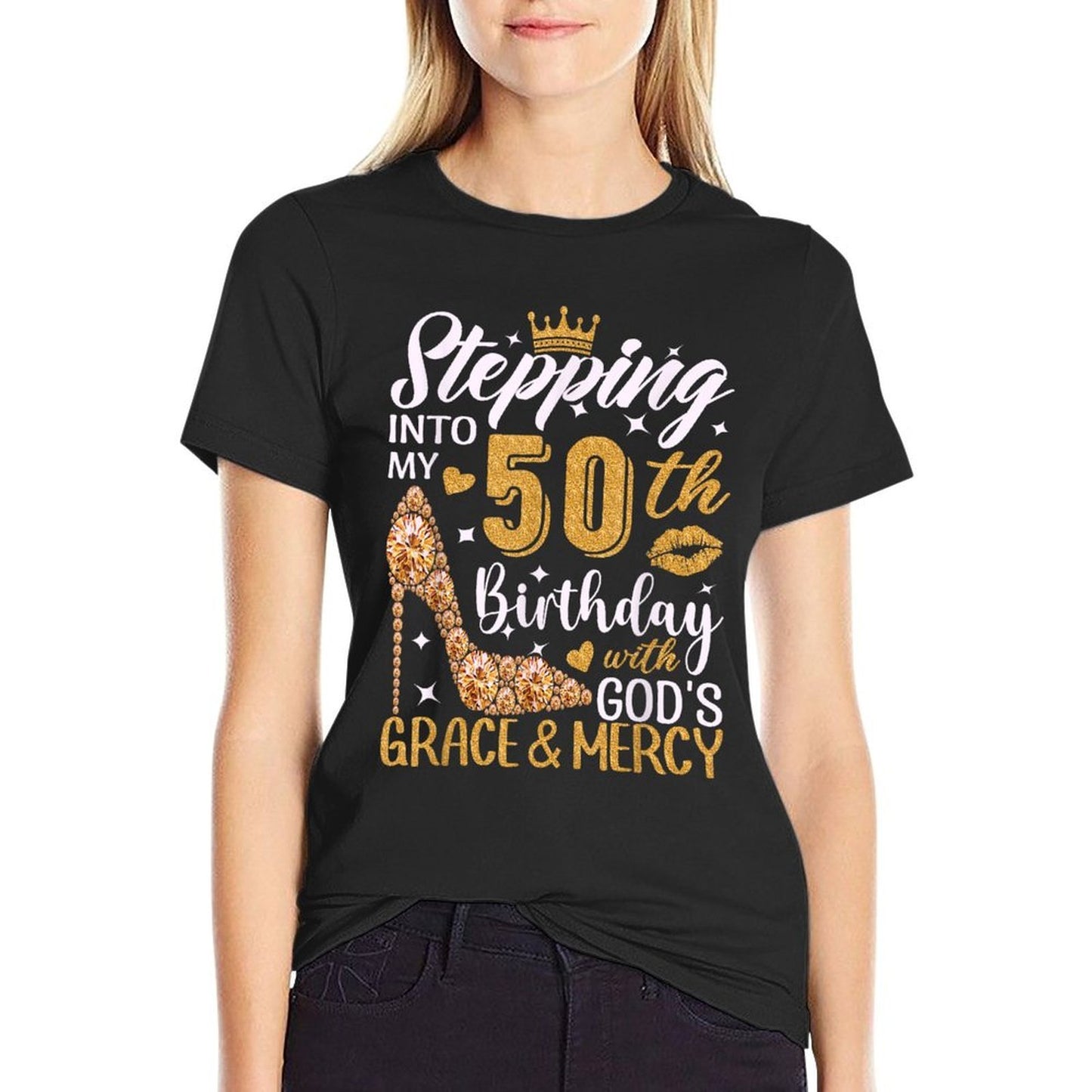 Stepping Into My 50th Birthday With Gods Grace And Mercy  Quick-drying T-Shirt