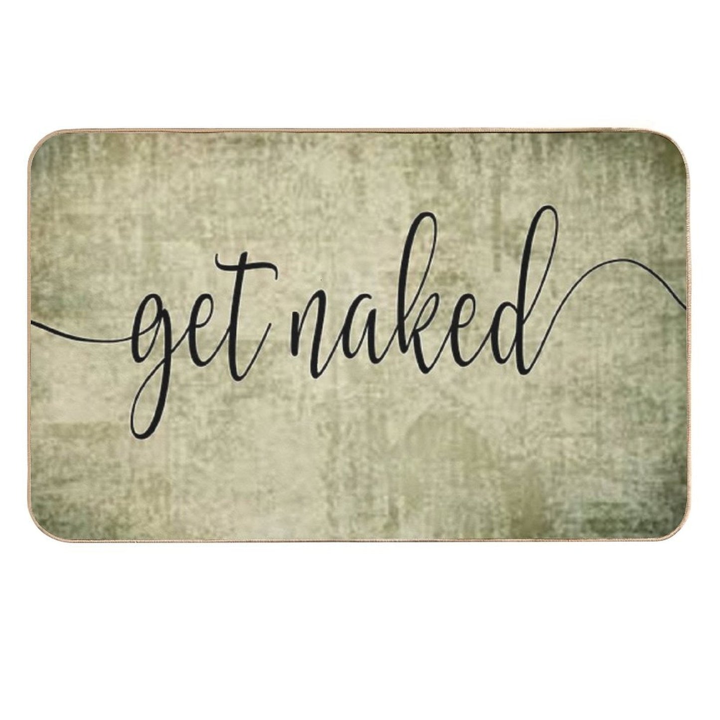 Get Naked Sign in Shabby Olive Green  Absorbent Bath Mat