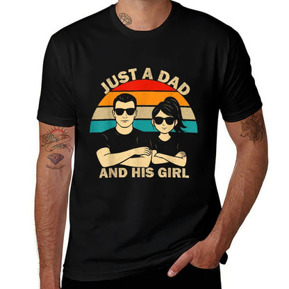 Just A Dad And His Girl Daddy Father's Day 2025  Cotton T-Shirt