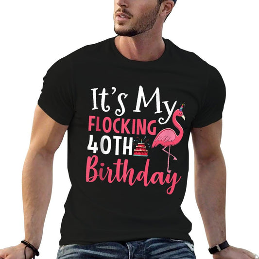 It's My Flocking 40th Birthday Pink Flamingo Birthday Party  High-quality Stitching T-Shirt