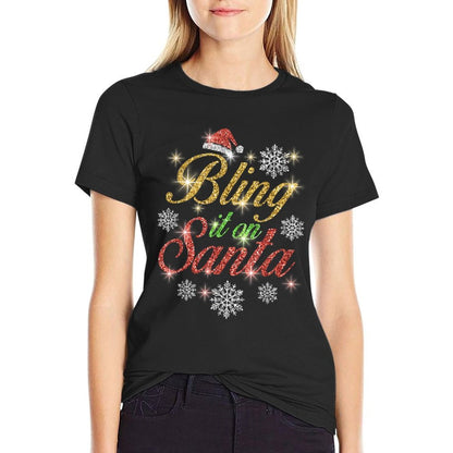 Bling It On Santa T  Quick-drying T-Shirt